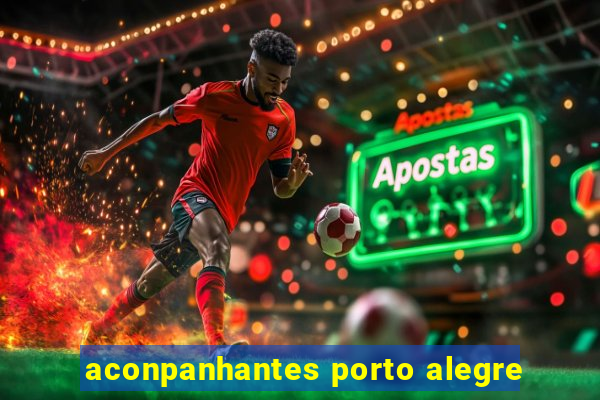 aconpanhantes porto alegre