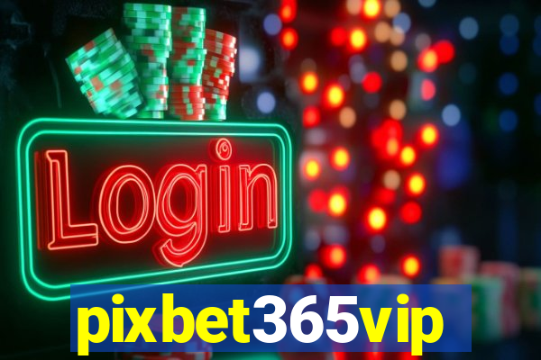 pixbet365vip