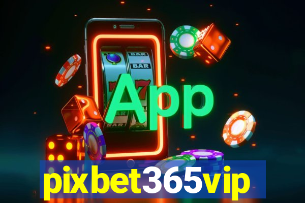 pixbet365vip