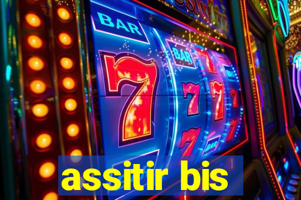 assitir bis