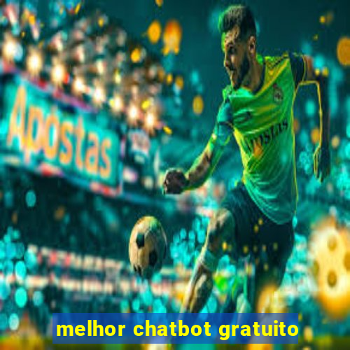 melhor chatbot gratuito