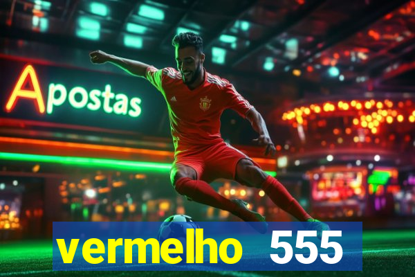 vermelho 555 plataforma de jogos