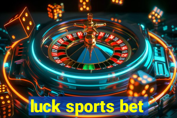 luck sports bet