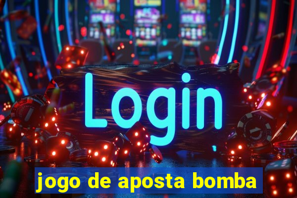 jogo de aposta bomba