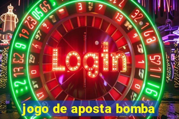 jogo de aposta bomba