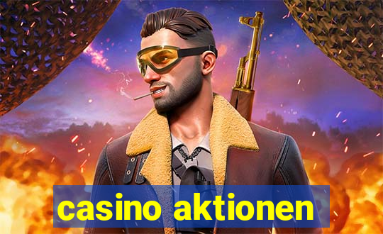 casino aktionen