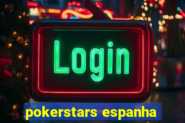 pokerstars espanha