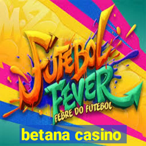 betana casino