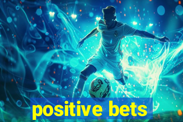 positive bets