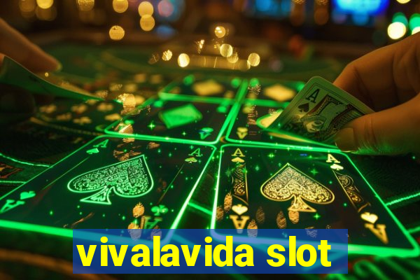 vivalavida slot