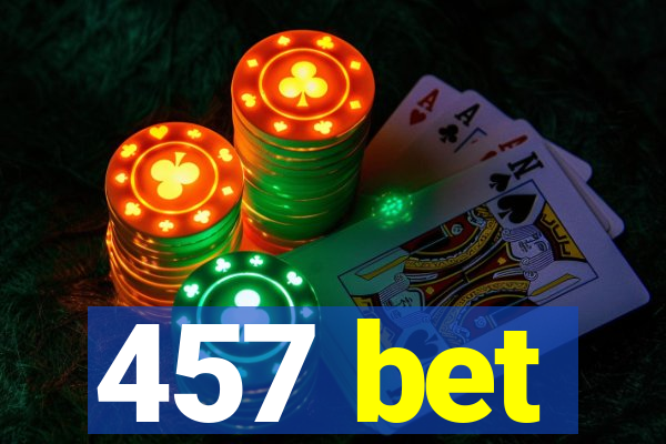 457 bet