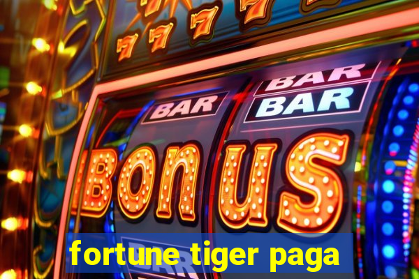 fortune tiger paga