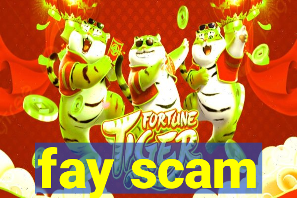 fay scam