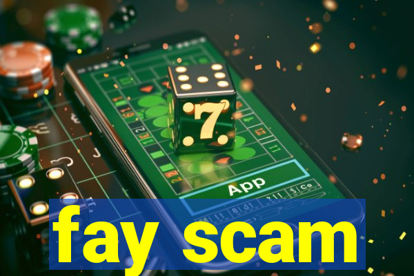 fay scam