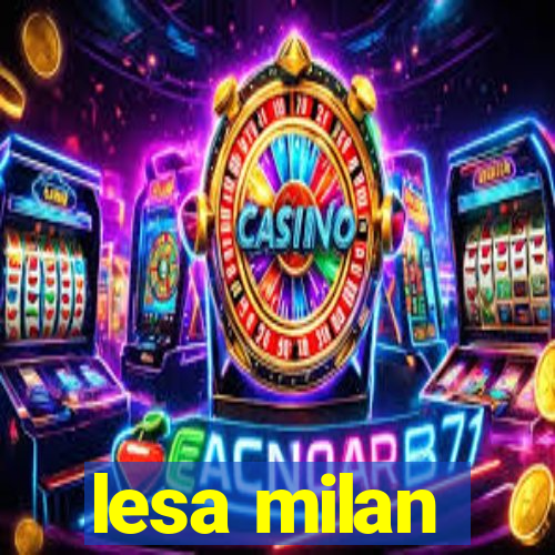 lesa milan