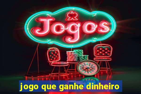 jogo que ganhe dinheiro