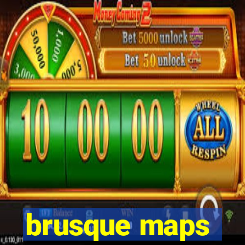 brusque maps