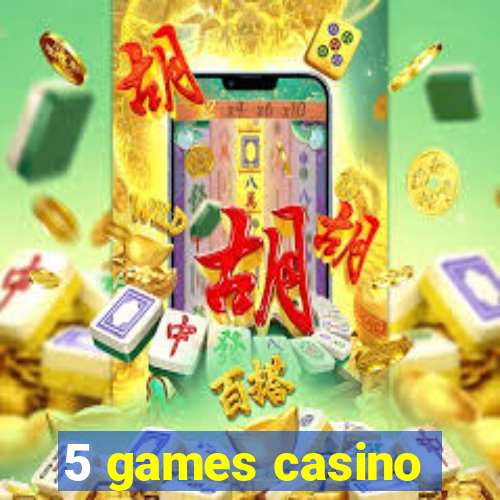 5 games casino