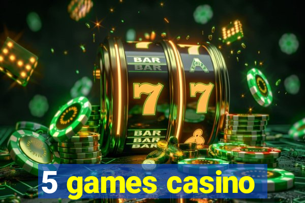 5 games casino