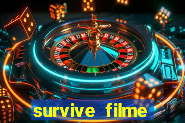 survive filme completo dublado