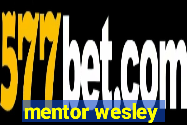 mentor wesley