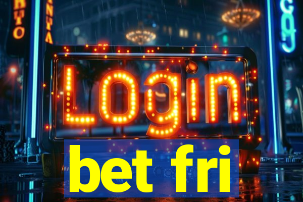 bet fri