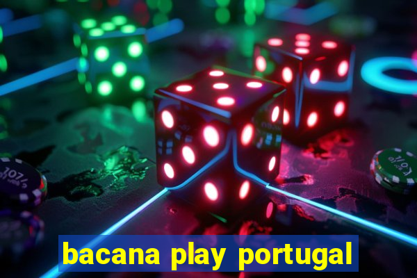 bacana play portugal