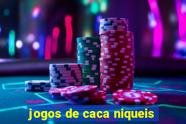 jogos de caca niqueis