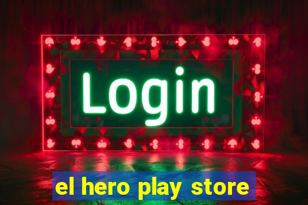 el hero play store