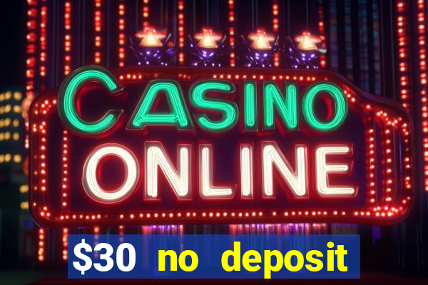 $30 no deposit bonus casino