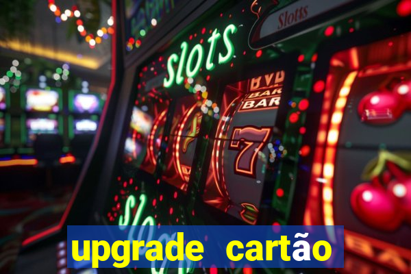 upgrade cartão porto seguro