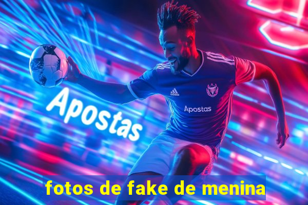 fotos de fake de menina