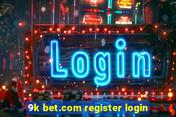 9k bet.com register login