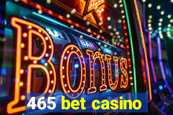 465 bet casino