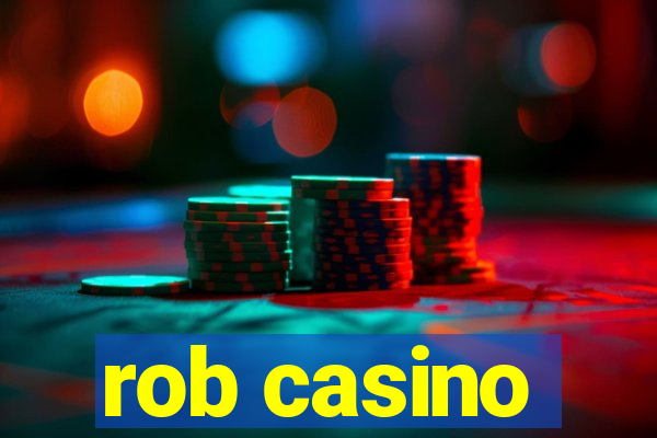 rob casino