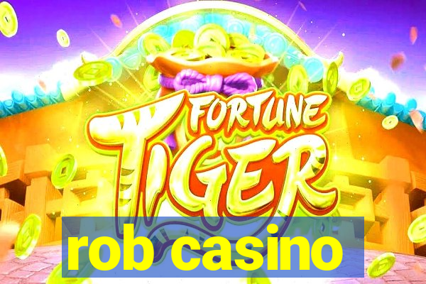 rob casino