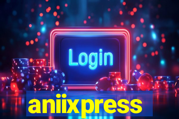 aniixpress