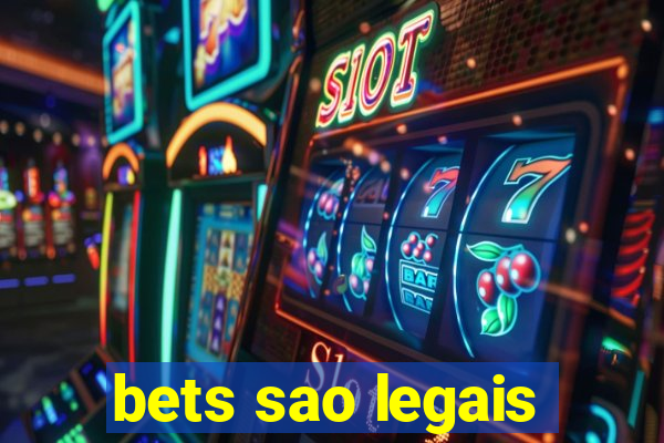 bets sao legais