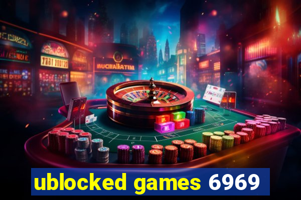 ublocked games 6969