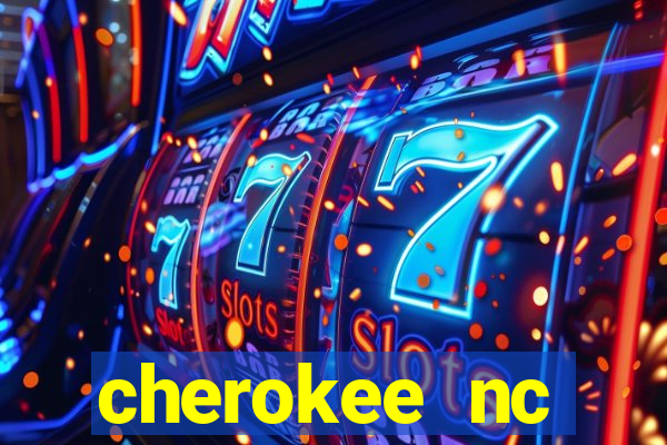 cherokee nc harrah's casino