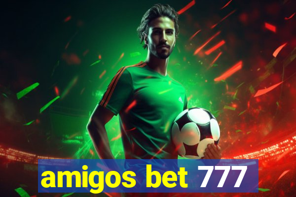 amigos bet 777