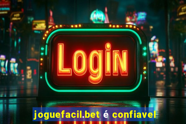 joguefacil.bet é confiavel