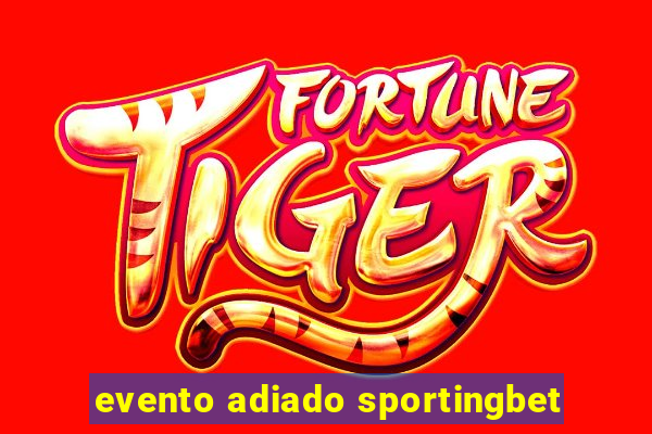 evento adiado sportingbet