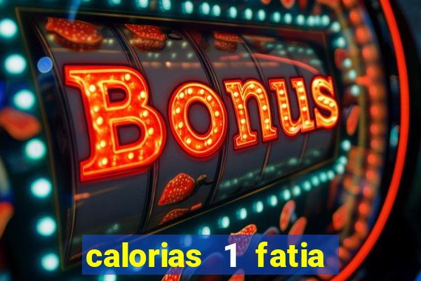 calorias 1 fatia de mortadela