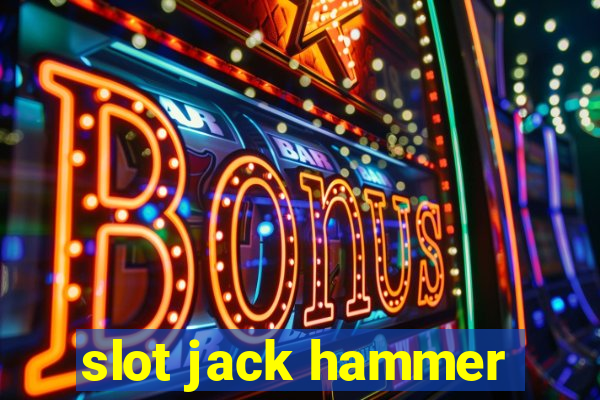 slot jack hammer