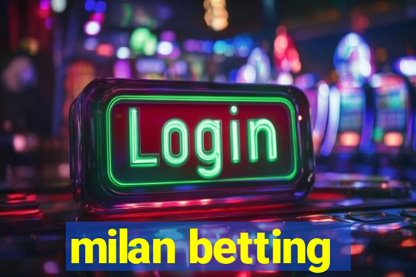 milan betting