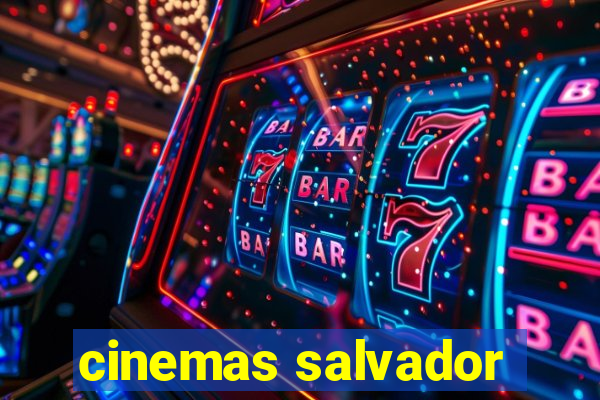 cinemas salvador