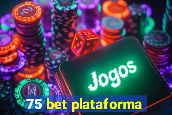 75 bet plataforma