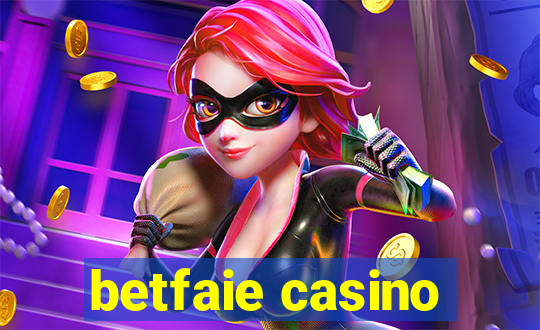 betfaie casino