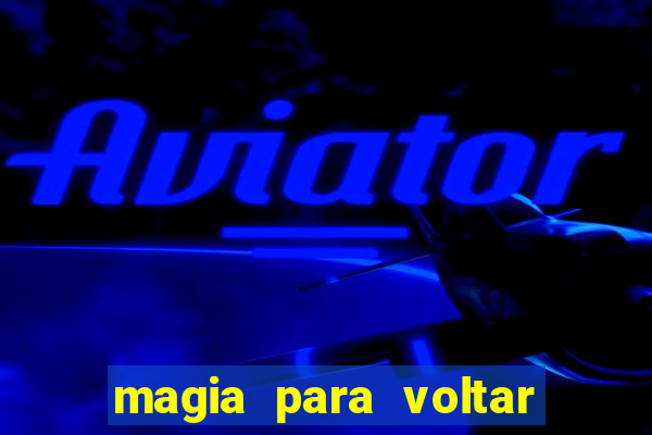 magia para voltar no tempo